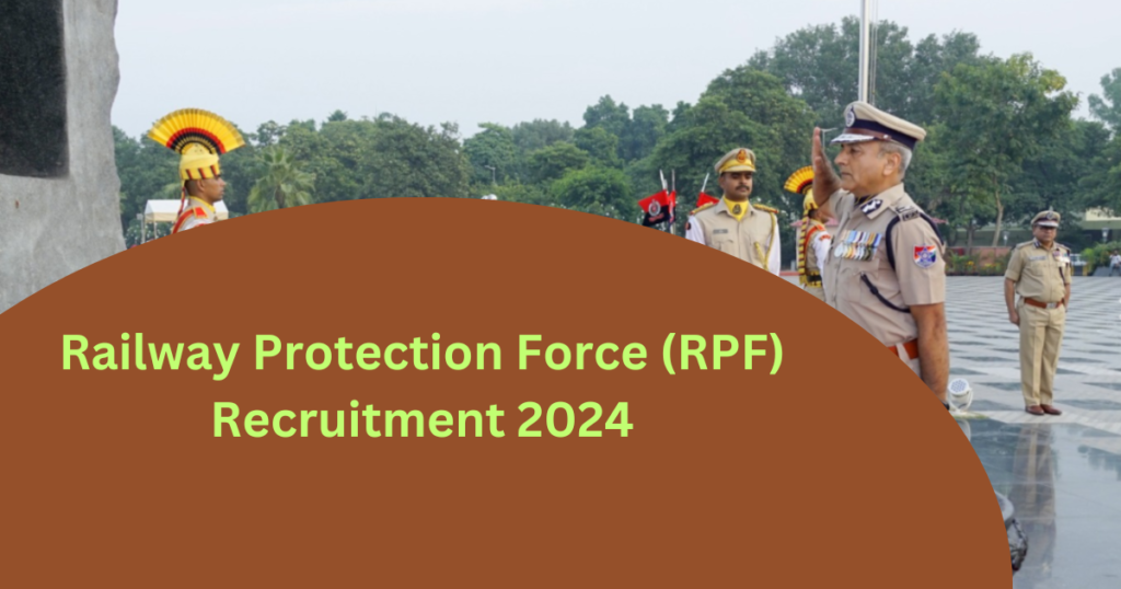 Railway Protection Force (RPF) Recruitment 2024