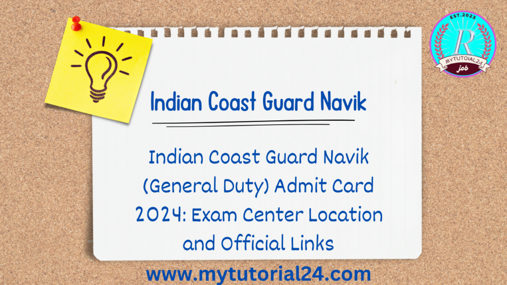 Indian Coast Guard Navik (General Duty) Admit Card 2024